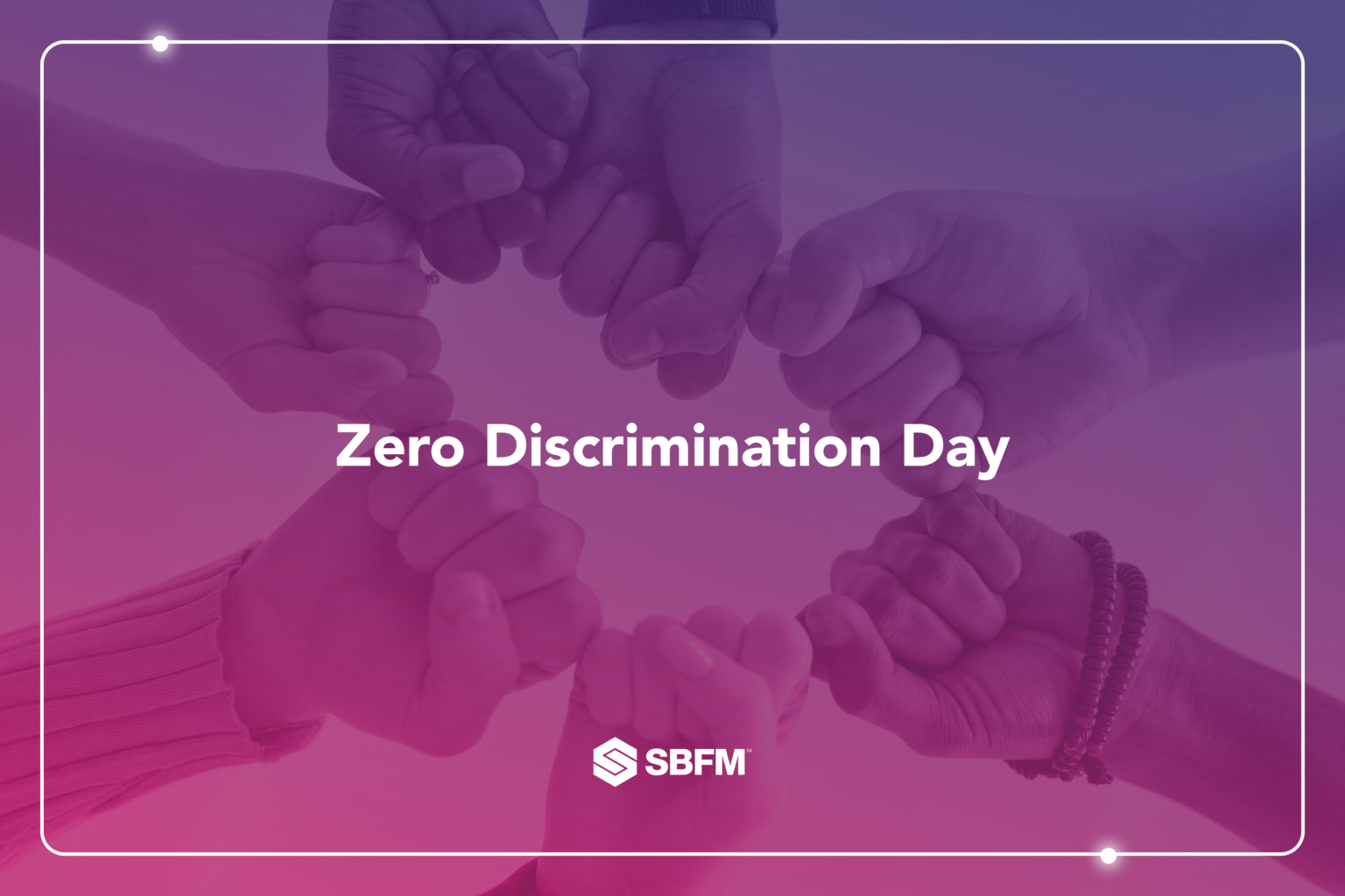 Zero Discrimination Day SBFM