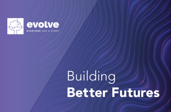 building better futures - evolve