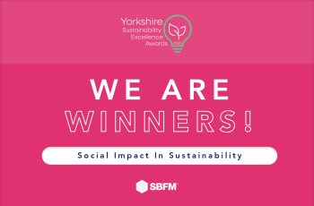 Yorkshire sustainability excellence award winners- sbfm